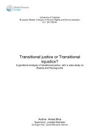 Transitional Justice Or Transitional Injustice? a Gendered Analysis of Transitional Justice, with a Case Study on Bosnia and Herzegovina