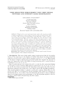 Video Resolution Enhancement Using Deep Neural Networks and Intensity Based Registrations