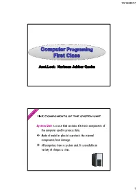 System Unit Is a Case That Contains Electronic Components of the Computer Used to Process Data. Made of Metal Or Plastic To