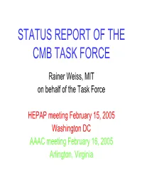 Status Report of the Cmb Task Force