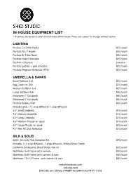 IN HOUSE EQUIPMENT LIST * All Prices Are Based on Daily Rental Except Where Noted