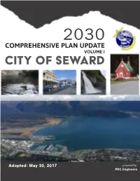 Seward 2030 Comprehensive Plan Update As the Official Comprehensive Plan for That Portion of the Borough Within the Boundaries of the City of Seward