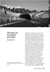 The Space of Contested Jerusalem the Middle East, Has Been a City of Quarters