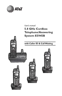 5.8 Ghz Cordless Telephone/Answering System E5945B with Caller ID & Call Waiting Congratulations on Your Purchase of This AT&T Product