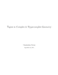 Topics in Complex & Hypercomplex Geometry