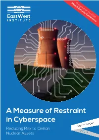 A Measure of Restraint in Cyberspace Reducing Risk to Civilian Nuclear Assets a Measure of Restraint in Cyberspace