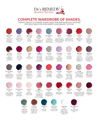 COMPLETE WARDROBE of SHADES. for BEST RESULTS, Dr.’S REMEDY SHADE COLLECTION SHOULD BE USED TOGETHER with BASIC BASE COAT and CALMING CLEAR SEALING TOP COAT