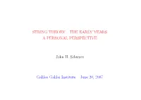 String Theory: the Early Years, a Personal Perspective, by John H
