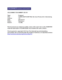 Calws-SOAP SOAP Web Services Protocol for Calendaring Version: 1.0 Date: 2013-01-10 Status: Published Source: TC XML