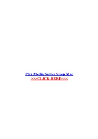 Plex Media Server Sleep Mac
