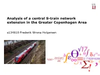 Analysis of a Central S-Train Network Extension in the Greater Copenhagen Area S134810 Frederik Wrona Holgersen Agenda