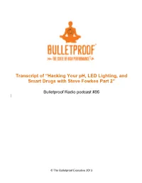 Transcript of “Hacking Your Ph, LED Lighting, and Smart Drugs with Steve Fowkes Part 2”