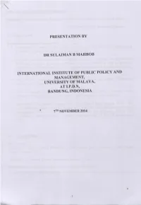 Presentation by Dr Sulaiman B Mahbob International Institute of Public Policy and Management, University of Malaya, at Ipdn
