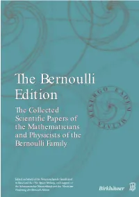 The Bernoulli Edition the Collected Scientific Papers of the Mathematicians and Physicists of the Bernoulli Family