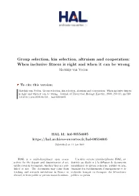 Group Selection, Kin Selection, Altruism and Cooperation: When Inclusive Fitness Is Right and When It Can Be Wrong Matthijs Van Veelen