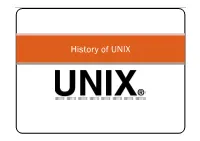 History of UNIX 1969 — Created at AT&T Bell Labs, Massachusetts Institute of Technology — Researchers: Ken Thompson, Dennis Ritchie, M
