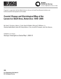 Coastal-Change and Glaciological Map of the Larsen Ice Shelf Area, Antarctica: 1940–2005