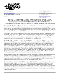 FOR IMMEDIATE RELEASE Contact: Matt Schicker June 2007 Press@Galleryplayers.Com 718.595.0547 X4