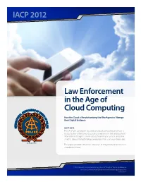 Law Enforcement in the Age of Cloud Computing IACP 2012