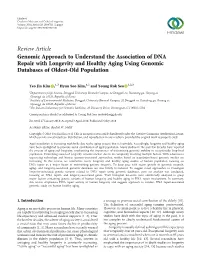 Review Article Genomic Approach to Understand the Association of DNA Repair with Longevity and Healthy Aging Using Genomic Databases of Oldest-Old Population