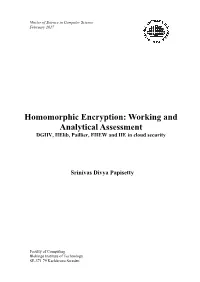 Homomorphic Encryption: Working and Analytical Assessment DGHV, Helib, Paillier, FHEW and HE in Cloud Security