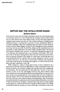 NIPPUR and the DIYALA RIVER BASIN Mcguire Gibson It Has Been Five Years Since the Nippur Expedition Carried out Its Nineteenth Season of Excavation