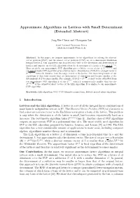 Approximate Algorithms on Lattices with Small Determinant (Extended Abstract)