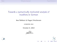 Towards a Syntactically Motivated Analysis of Modifiers in German