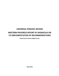 UNIVERSAL PERIODIC REVIEW MIDTERM PROGRESS REPORT by MONGOLIA on ITS IMPLEMENTATION of RECOMMENDATIONS Report by the Human Rights Forum
