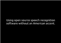 Using Open Source Speech Recognition Software Without an American Accent