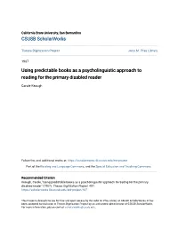 Using Predictable Books As a Psycholinguistic Approach to Reading for the Primary Disabled Reader