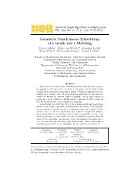 Geometric Simultaneous Embeddings of a Graph and a Matching Sergio Cabello 1 Marc Van Kreveld 2 Giuseppe Liotta 3 Henk Meijer 4 Bettina Speckmann 5 Kevin Verbeek 5