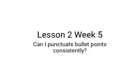 Lesson 2 Week 5 Can I Punctuate Bullet Points Consistently? Fast Five