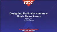 Designing Radically Nonlinear Single Player Levels Aubrey Serr 12 East Games Aubrey Serr - @Aubreyserr