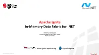Apache Ignite In-‐Memory Data Fabric for .NET