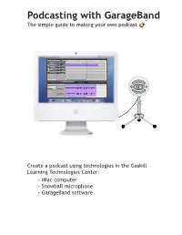 Podcasting with Garageband the Simple Guide to Making Your Own Podcast