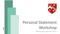 Personal Statement Workshop Wadham College, University of Oxford Structure