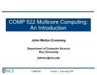 COMP 522 Multicore Computing: an Introduction