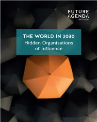 The World in 2030 in World the the WORLD in 2030 Hidden Organisations of Influence Hidden Organisations of Influence of Organisations Hidden