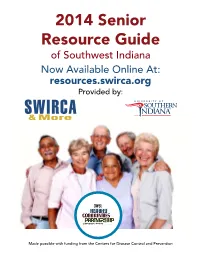 2014 Senior Resource Guide of Southwest Indiana Now Available Online At: Resources.Swirca.Org Provided By