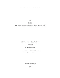 VARIATION in NANCHANG GAN by Jie Cui B.A., Tianjin University of Traditional Chinese Medicine, 2007 Submitted to the Graduate Fa