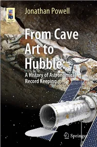 Jonathan Powell from Cave Art to Hubble: a History of Astronomical Record Keeping Astronomers’ Universe