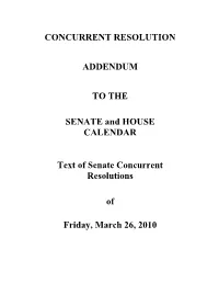 CONCURRENT RESOLUTION ADDENDUM to the SENATE and HOUSE CALENDAR Text of Senate Concurrent Resolutions of Friday, March 26, 2010