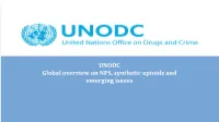 Global Overview on NPS, Synthetic Opioids and Emerging Issues Content
