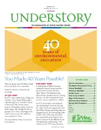 You Made 40 Years Possible! in THIS ISSUE This Year, Irvine Turns 40! Here’S a Brief OUR EARLY YEARS Ask the Naturalist