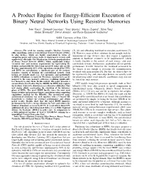 A Product Engine for Energy-Efficient Execution of Binary Neural Networks Using Resistive Memories