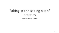 Salting in and Salting out of Proteins BCH 332 Lecture 3 and 4