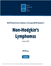NCCN Clinical Practice Guidelines in Oncology (NCCN Guidelines® ) Non-Hodgkin’S Lymphomas Version 2.2015