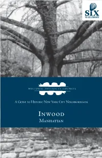 Inwood Is Distinctive in That Its Pattern of Development and Architecture Was Created in Relation to the Original Landscape of Manhattan Island