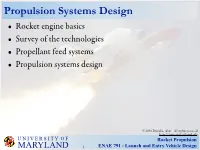 Propulsion Systems Design • Rocket Engine Basics • Survey of the Technologies • Propellant Feed Systems • Propulsion Systems Design